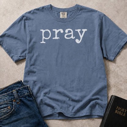 Pray inspirational message on blue (Blue Jean) Comfort Colors 1717® t-shirt.