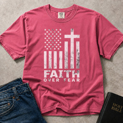 Faith Over Fear religious slogan print on pink (Crunchberry) Comfort Colors 1717® t-shirt.
