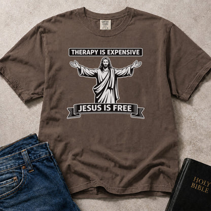 Therapy is Expensive, Jesus is Free funny Christian message print on brown (Espresso) Comfort Colors 1717® shirt.