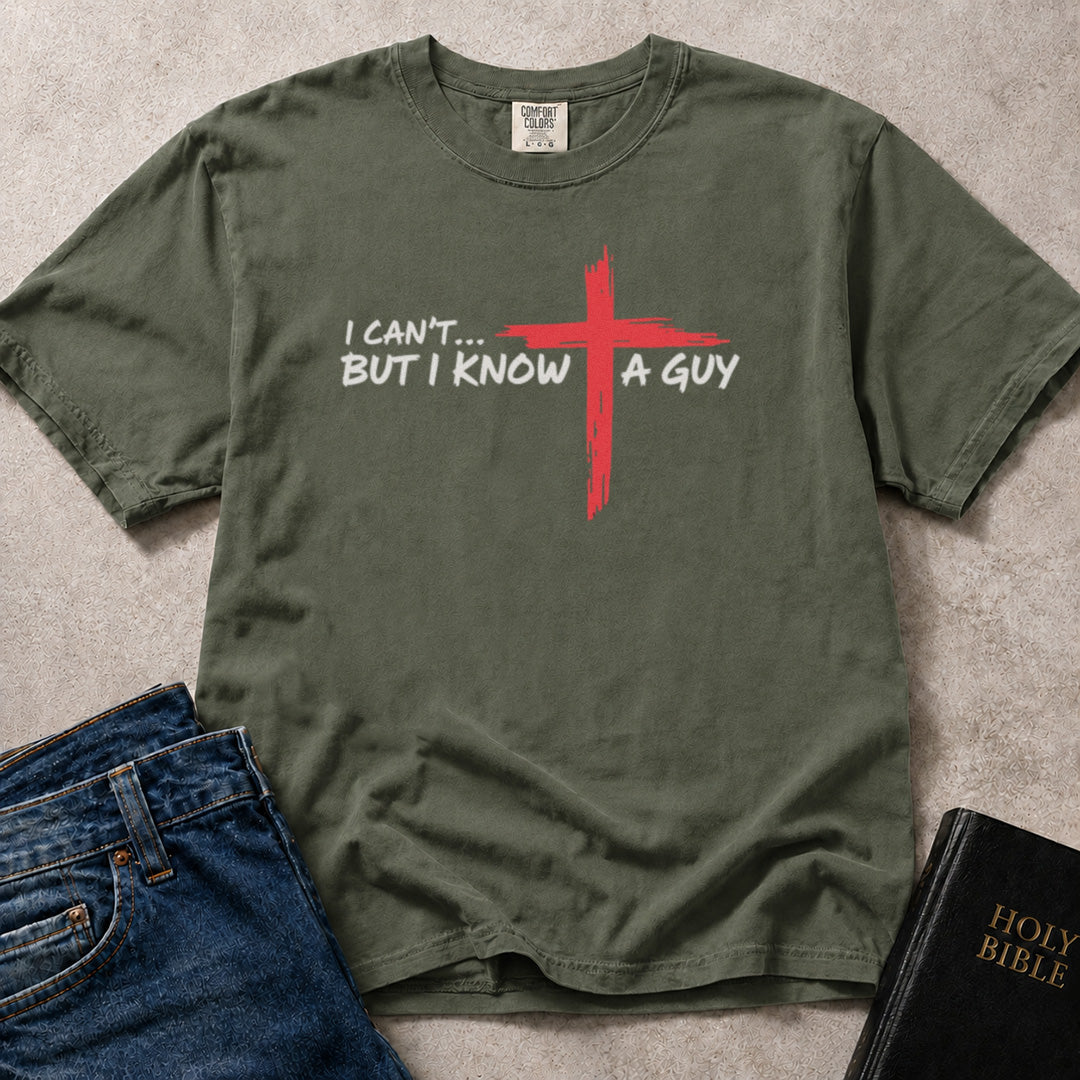 I Can't But I Know a Guy religious humor on green (Moss) Comfort Colors 1717® t-shirt.