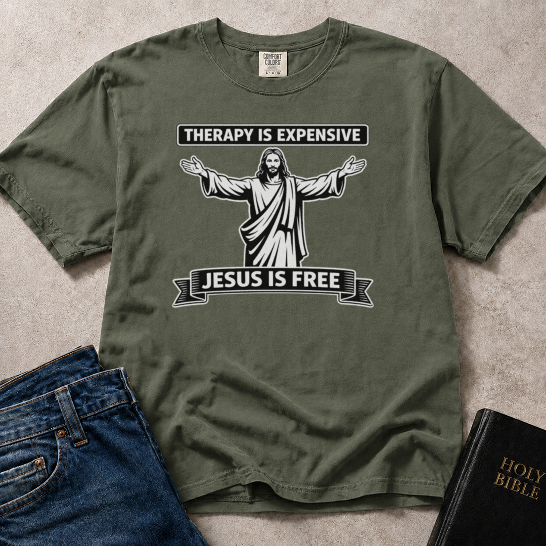 Therapy Is Expensive Jesus Is Free Christian lifestyle graphic on green (Moss) Comfort Colors 1717® tshirt.