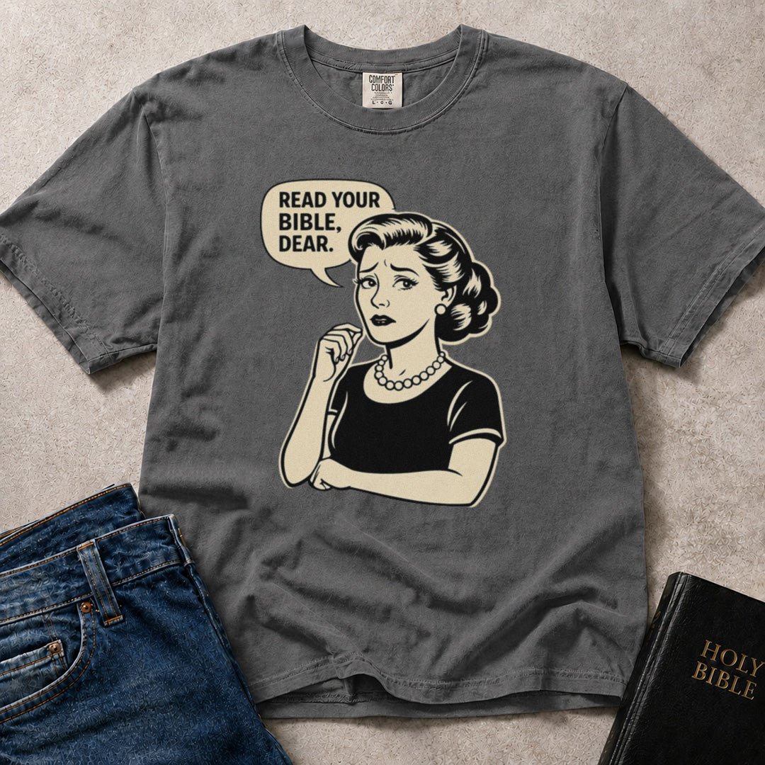 Read Your Bible Dear humorous Christian saying on faded black (Pepper) Comfort Colors 1717® tee.